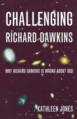 Výzvy Richarda Dawkinsa: Prečo sa Richard Dawkins mýli v otázke Boha - Challenging Richard Dawkins: Why Richard Dawkins Is Wrong about God