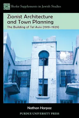 Sionistická architektúra a urbanizmus: Stavba Tel Avivu (1919-1929) - Zionist Architecture and Town Planning: The Building of Tel Aviv (1919-1929)