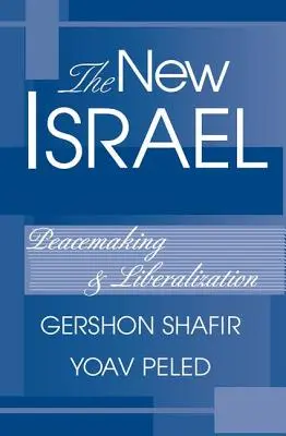 Nový Izrael - mierotvorba a liberalizácia - New Israel - Peacemaking And Liberalization