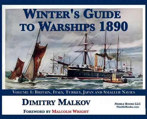 Zimný sprievodca vojnovými loďami 1890: Zväzok 1: Británia, Taliansko, Turecko a menšie námorníctva - Winter's Guide to Warships 1890: Volume 1: Britain, Italy, Turkey, and Smaller Navies