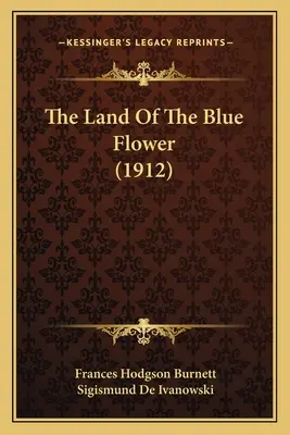 Krajina modrého kvetu (1912) - The Land Of The Blue Flower (1912)