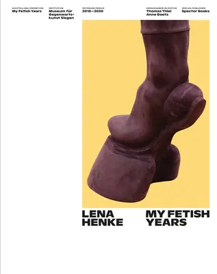 Lena Henkeová: Henkeová (L. Henke): Moje roky fetišu - Lena Henke: My Fetish Years