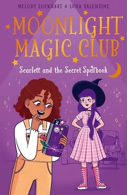Moonlight Magic Club: Scarlett a tajná kniha kúziel - Moonlight Magic Club: Scarlett and the Secret Spellbook