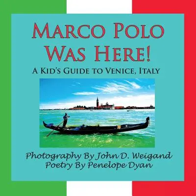 Marco Polo bol tu! detský sprievodca po Benátkach, Taliansko - Marco Polo Was Here! a Kid's Guide to Venice, Italy
