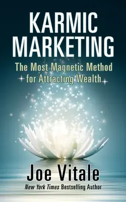 Karmický marketing: Najmagnetickejšia metóda na prilákanie bohatstva - Karmic Marketing: The Most Magnetic Method for Attracting Wealth