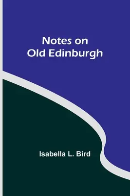 Poznámky o starom Edinburghu - Notes on Old Edinburgh