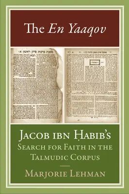 En Yaaqov: Hľadanie viery Jakuba Ibn Habiba v talmudickom korpuse - The En Yaaqov: Jacob Ibn Habib's Search for Faith in the Talmudic Corpus