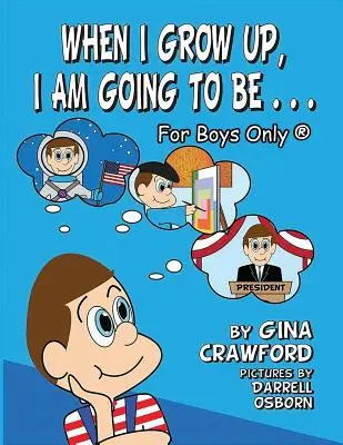 Keď vyrastiem, budem . . . Len pre chlapcov (R) - When I Grow Up, I Am Going To Be. . . For Boys Only (R)