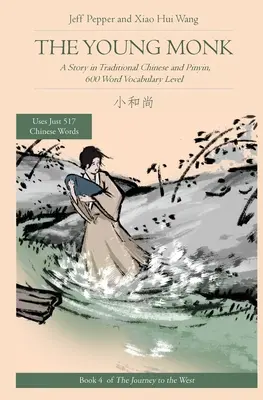 Mladý mních: Príbeh v tradičnej čínštine a pinyin, slovná zásoba 600 slov - The Young Monk: A Story in Traditional Chinese and Pinyin, 600 Word Vocabulary