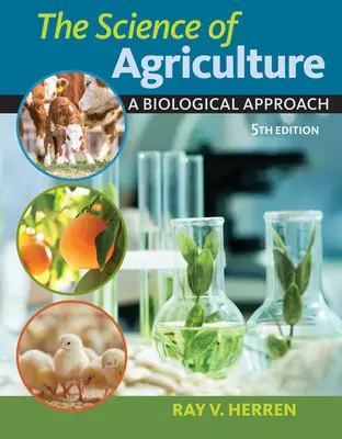 Veda o poľnohospodárstve: A Biological Approach, 5. vyd. - The Science of Agriculture: A Biological Approach