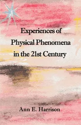 Skúsenosti s fyzikálnymi javmi v 21. storočí - Experiences of Physical Phenomena in the 21st Century