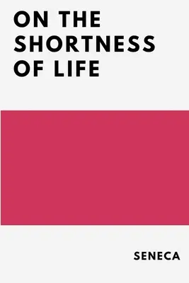 O krátkosti života - On the Shortness of Life