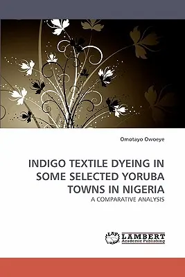 Farbenie textilu indigom v niektorých vybraných jorubských mestách v Nigérii - Indigo Textile Dyeing in Some Selected Yoruba Towns in Nigeria
