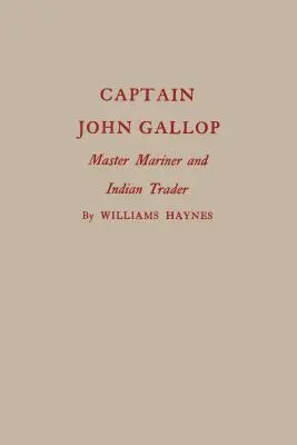 Kapitán John Gallop: námorný kapitán a indiánsky obchodník - Captain John Gallop: Master Mariner and Indian Trader