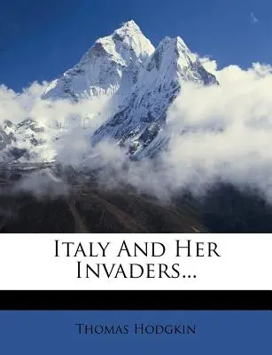 Taliansko a jeho útočníci... - Italy And Her Invaders...