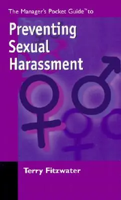 Vreckový sprievodca pre manažérov na prevenciu sexuálneho obťažovania - The Managers Pocket Guide to Preventing Sexual Harassment