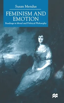 Feminizmus a emócie: Čítanie z morálnej a politickej filozofie - Feminism and Emotion: Readings in Moral and Political Philosophy