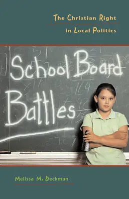 Bitky v školskej rade: Kresťanská pravica v miestnej politike - School Board Battles: The Christian Right in Local Politics