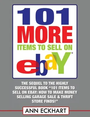 101 ďalších položiek na predaj na Ebay (VEĽKÉ TLAČENÉ VYDANIE) - 101 MORE Items To Sell On Ebay (LARGE PRINT EDITION)