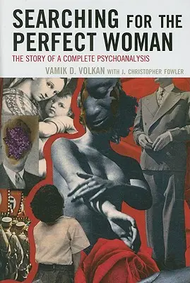 Hľadanie dokonalej ženy: Príbeh kompletnej psychoanalýzy - Searching for the Perfect Woman: The Story of a Complete Psychoanalysis