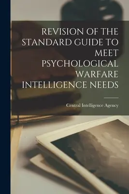 Revízia štandardnej príručky na uspokojenie potrieb spravodajských služieb v oblasti psychologickej vojny - Revision of the Standard Guide to Meet Psychological Warfare Intelligence Needs