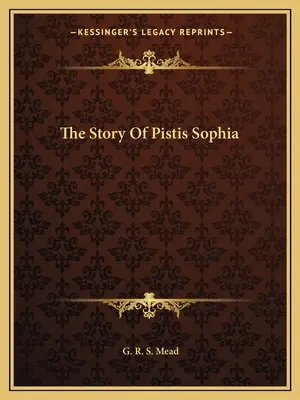 Príbeh Pistis Sofie - The Story Of Pistis Sophia
