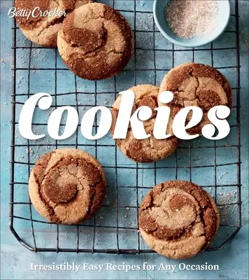 Betty Crocker Cookies: Neodolateľne jednoduché recepty na každú príležitosť - Betty Crocker Cookies: Irresistibly Easy Recipes for Any Occasion