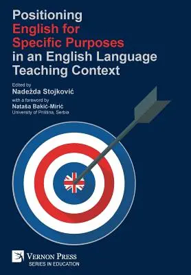 Postavenie angličtiny pre špecifické účely v kontexte vyučovania anglického jazyka - Positioning English for Specific Purposes in an English Language Teaching Context