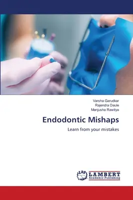 Endodontické nešťastia - Endodontic Mishaps
