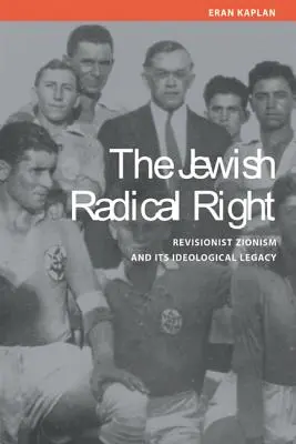 Židovská radikálna pravica: Revizionistický sionizmus a jeho ideologické dedičstvo - Jewish Radical Right: Revisionist Zionism and Its Ideological Legacy