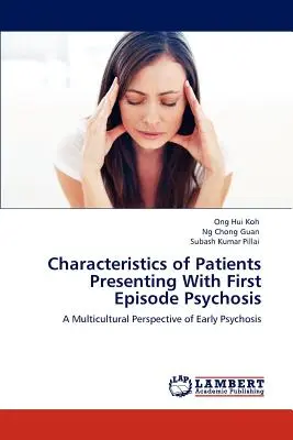 Charakteristika pacientov s prvou epizódou psychózy - Characteristics of Patients Presenting With First Episode Psychosis