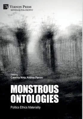Obludné ontológie: Politika Etika Materialita - Monstrous Ontologies: Politics Ethics Materiality