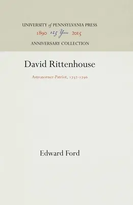 David Rittenhouse: Ritthhouse: Astronóm-patriot, 1732-1796 - David Rittenhouse: Astronomer-Patriot, 1732-1796