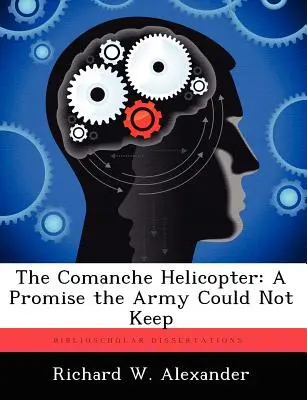 Komančský vrtuľník: Sľub, ktorý armáda nemohla splniť - The Comanche Helicopter: A Promise the Army Could Not Keep