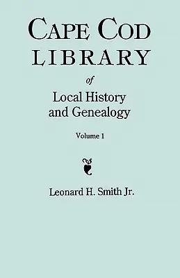 Cape Cod Library of Local History and Genealogy. faksimilné vydanie 108 brožúr zo začiatku 20. storočia. Zväzok 1: Pamflety č. 1 - č. 59 - Cape Cod Library of Local History and Genealogy. a Facsimile Edition of 108 Pamphlets in the Early 20th Century. Volume 1: Pamphlets No. 1-No. 59