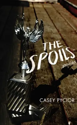 Kořisť: Príbehy - The Spoils: Stories