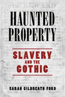 Strašidelný majetok: Otroctvo a gotika - Haunted Property: Slavery and the Gothic