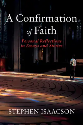 Potvrdenie viery: Osobné úvahy v esejach a príbehoch - A Confirmation of Faith: Personal Reflections in Essays and Stories
