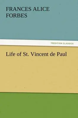 Život svätého Vincenta de Paul (Forbes F. a. (Frances Alice)) - Life of St. Vincent de Paul (Forbes F. a. (Frances Alice))