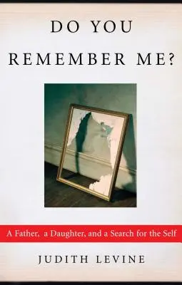 Pamätáš si na mňa?: Otec, dcéra a hľadanie seba samého - Do You Remember Me?: A Father, a Daughter, and a Search for the Self