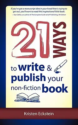 21 spôsobov, ako napísať a vydať knihu o literatúre faktu - 21 Ways to Write & Publish Your Non-Fiction Book