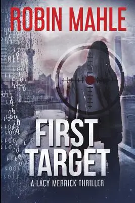 Prvý cieľ: A Lacy Merrick Thriller - First Target: A Lacy Merrick Thriller