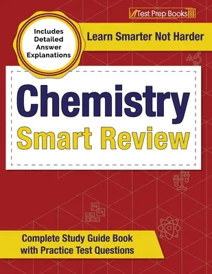 Chemistry Smart Review 2023-2024: Kompletná študijná príručka s praktickými testovými otázkami [obsahuje podrobné vysvetlenia odpovedí] - Chemistry Smart Review 2023-2024: Complete Study Guide Book with Practice Test Questions [Includes Detailed Answer Explanations]