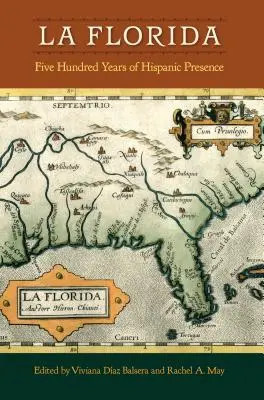 La Florida: Päťsto rokov hispánskej prítomnosti - La Florida: Five Hundred Years of Hispanic Presence