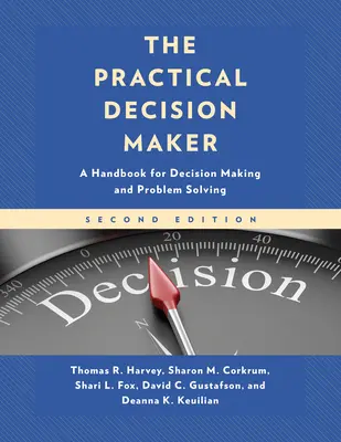 Praktický rozhodovač: Príručka pre rozhodovanie a riešenie problémov - The Practical Decision Maker: A Handbook for Decision Making and Problem Solving