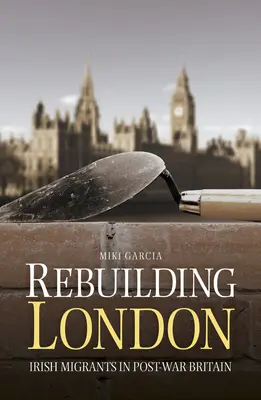 Prestavba Londýna: Írski migranti v povojnovej Británii - Rebuilding London: Irish Migrants in Post-War Britain