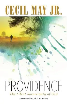 Prozreteľnosť: Tichá zvrchovanosť Boha - Providence: The Silent Sovereignty of God