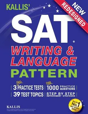 KALLIS' SAT Writing and Language Pattern (Pracovný zošit, študijná príručka k novej skúške SAT) - KALLIS' SAT Writing and Language Pattern (Workbook, Study Guide for the New SAT)