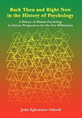 Vtedy a teraz v dejinách psychológie: Dejiny ľudskej psychológie v afrických perspektívach pre nové tisícročie - Back Then and Right Now in the History of Psychology: A History of Human Psychology in African Perspectives for the New Millennium