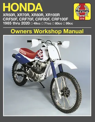 Honda Xr50, Xr70r, Xr80r, Xr100r, Crf50f, Crf70f, Crf80f, Crf100f: 1985 až 2020 - 49 cm3 - 71 cm3 - 80 cm3 - 99 cm3 - Honda Xr50, Xr70r, Xr80r, Xr100r, Crf50f, Crf70f, Crf80f, Crf100f: 1985 Thru 2020 - 49cc - 71cc - 80cc - 99cc